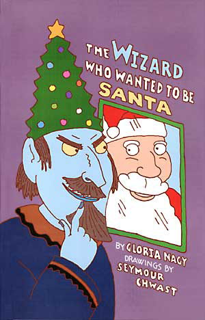 Book cover of The Wizard who wanted to be Santa by Gloria Nagy